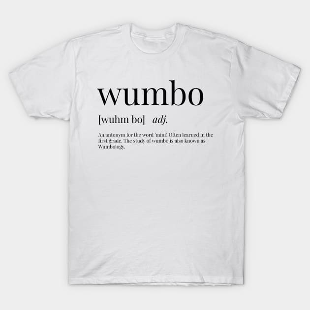 Wumbo Definition T-Shirt by definingprints